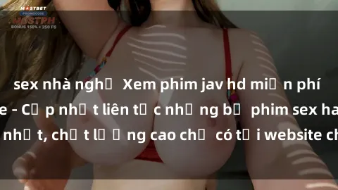 sex nhà nghỉ Xem phim jav hd miễn phí đỉnh cao không che - Cập nhật liên tục những bộ phim sex hay nhất, chất lượng cao chỉ có tại website chuyên nghiệp hàng đầu.