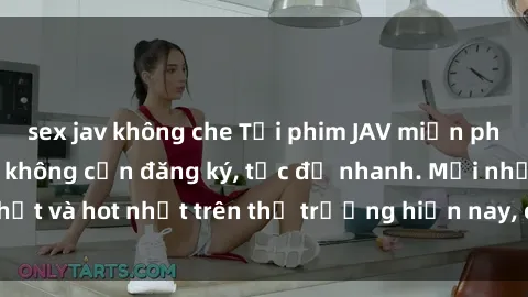 sex jav không che Tải phim JAV miễn phí chất lượng cao, không cần đăng ký, tốc độ nhanh. Mới nhất và hot nhất trên thị trường hiện nay, cập nhật hàng ngày.