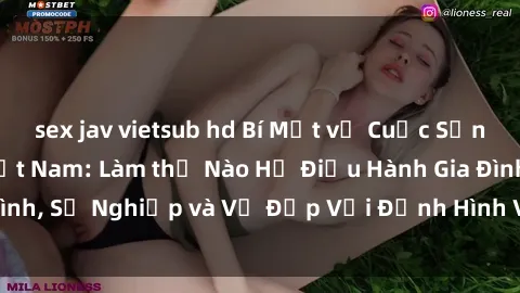 sex jav vietsub hd Bí Mật về Cuộc Sống Của Các MILF Việt Nam: Làm thế Nào Họ Điều Hành Gia Đình, Sự Nghiệp và Vẻ Đẹp Với Định Hình Văn Hóa Đương Đại
