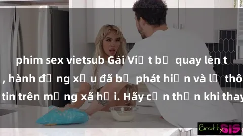phim sex vietsub Gái Việt bị quay lén trong phòng thay đồ, hành động xấu đã bị phát hiện và lộ thông tin trên mạng xã hội. Hãy cẩn thận khi thay đồ ở nơi công cộng!