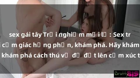 sex gái tây Trải nghiệm mới lạ: Sex trong xe hơi đem lại cảm giác hưng phấn, khám phá. Hãy khám phá cách thú vị để đốt lên cảm xúc trong cuộc tình!