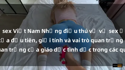 sex Việt Nam Những điều thú vị về sex ở Bắc Âu: Sự mở cửa đầu tiên, giới tính và vai trò quan trọng của giáo dục tình dục trong các quốc gia này.