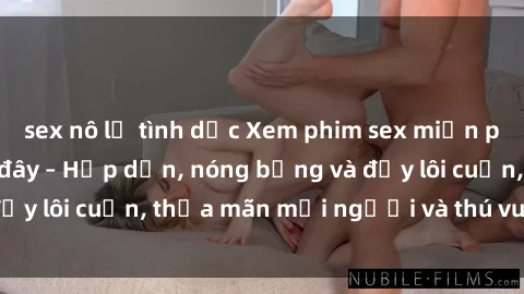 sex nô lệ tình dục Xem phim sex miễn phí online ngay tại đây – Hấp dẫn, nóng bỏng và đầy lôi cuốn, thỏa mãn mọi người và thú vui của bạn!