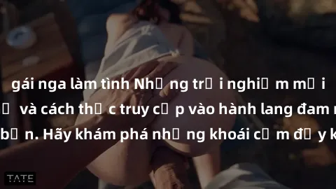 gái nga làm tình Những trải nghiệm mới lạ với sex tập thể và cách thức truy cập vào hành lang đam mê của bạn. Hãy khám phá những khoái cảm đầy kích thích với tập thể hấp dẫn!